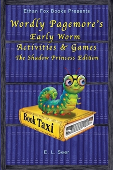 Paperback Wordly Pagemore's Early Worm Activities & Games: The Shadow Princess Edition Book