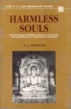 Hardcover Harmless Souls (Karmic Bondage and Religious Change in Early Jainism with Special Reference to Umasavati and Kundakunda) Book