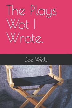 Paperback The Plays Wot I Wrote. Book