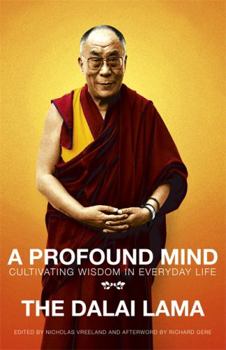 Paperback A Profound Mind: Cultivating Wisdom in Everyday Life. His Holiness the Dalai Lama Book
