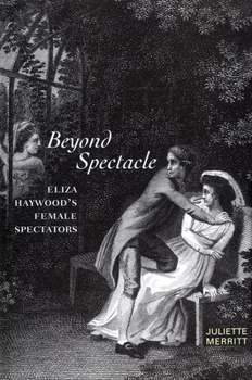 Paperback Beyond Spectacle: Eliza Haywood's Female Spectators Book