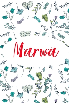 Marwa: ? 6x9 Lined notebook Journal | 120 pages | Personalized Gift for Marwa | Perfect for Gift Colleague, Friends, Mom, GF | Gift for Valentine's ... | It'sMarwa Thing You Wouldn't Understand