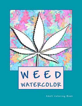 Paperback Weed Watercolor Adult Coloring Book