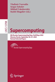 Paperback Supercomputing: 8th Russian Supercomputing Days, Ruscdays 2022, Moscow, Russia, September 26-27, 2022, Revised Selected Papers Book