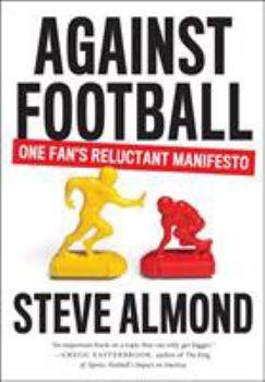 Paperback Against Football: One Fan's Reluctant Manifesto Book