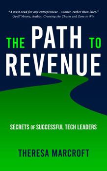 Paperback The Path To Revenue: Secrets Of Successful Tech Leaders Book