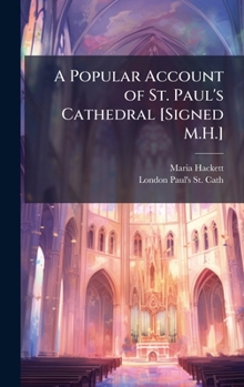 Hardcover A Popular Account of St. Paul's Cathedral [Signed M.H.] Book