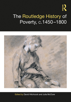 Hardcover The Routledge History of Poverty, C.1450-1800 Book