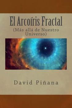 Paperback El Arcoíris Fractal: (Más allá de Nuestro Universo) [Spanish] Book