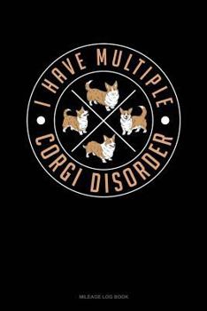 Paperback I Have Multiple Corgi Disorder: Mileage Log Book