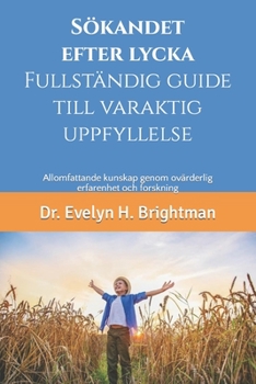 Sökandet efter lycka: Komplett guide till varaktig uppfyllelse
