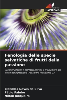 Paperback Fenologia delle specie selvatiche di frutti della passione [Italian] Book