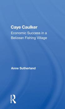 Paperback Caye Caulker: Economic Success in a Belizean Fishing Village Book