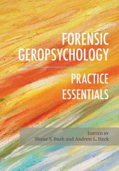 Hardcover Forensic Geropsychology: Practice Essentials Book