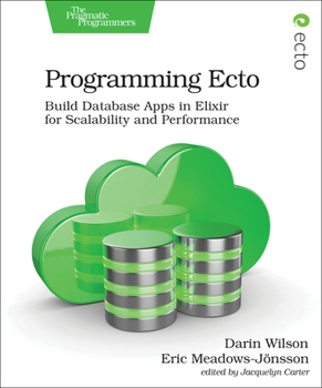 Paperback Programming Ecto: Build Database Apps in Elixir for Scalability and Performance Book