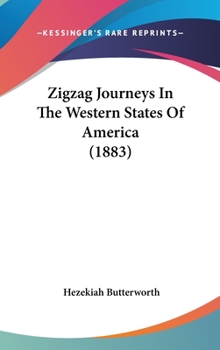 ZigZag Journeys in the Occident; or, The Atlantic to the Pacific: A Summer Trip of the Zigzag Club from Boston to the Golden Gate - Book #4 of the ZigZag Journeys