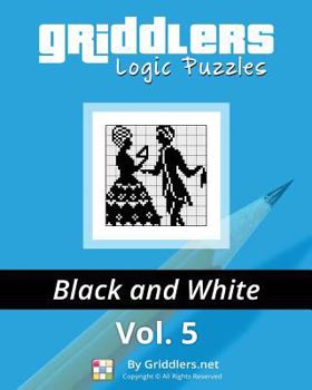 Paperback Griddlers Logic Puzzles: Black and White Book