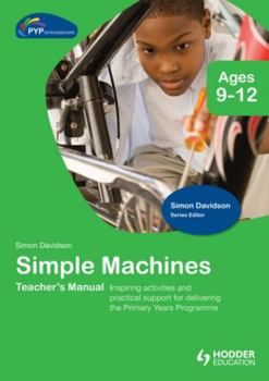 Hardcover Pyp Springboard Teacher's Manual: Simple Machines Book