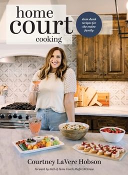 Hardcover HomeCourt Cooking: Slam Dunk Recipes for the Entire Family Book