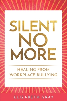 Paperback Silent No More: Healing From Workplace Bullying Book