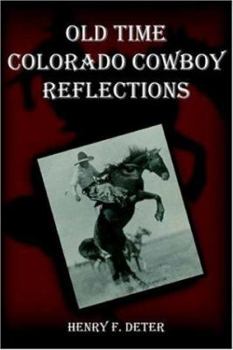 Paperback Old Time Colorado Cowboy Reflections Book