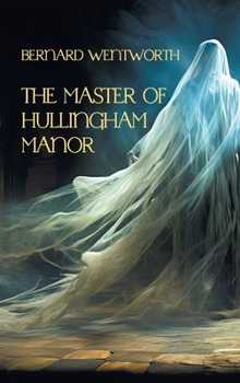 Hardcover The Master of Hullingham Manor (Nezu Press Classics) Book