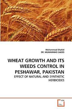 Paperback Wheat Growth and Its Weeds Control in Peshawar, Pakistan Book