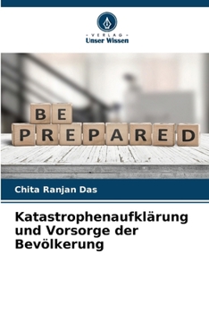 Katastrophenaufklärung und Vorsorge der Bevölkerung (German Edition)