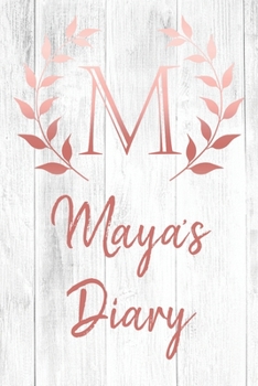 Paperback Maya's Diary: Personalized Diary for Maya / Journal / Notebook - M Monogram Initial & Name - Great Christmas or Birthday Gift Book