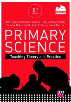 Paperback Primary Science: Teaching Theory and Practice Book