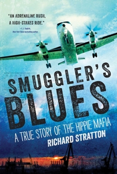 Hardcover Smuggler's Blues: A True Story of the Hippie Mafia ((Cannabis Americana: Remembrance of the War on Plants, Book 1) Book