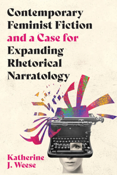 Hardcover Contemporary Feminist Fiction and a Case for Expanding Rhetorical Narratology Book