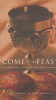 Paperback Come to the Feast: A Companion to Holy Communion Book