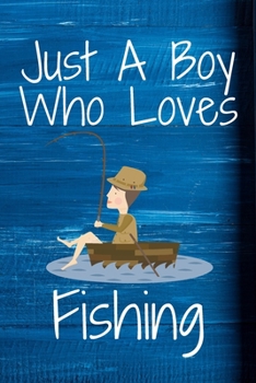 Paperback Just A Boy Who Loves Football: Notebook for Fishing Lovers, Great Gift for a Boy who likes Fishing, Birthday Gift Book: Lined Notebook 110 Pages, 6x9 Book