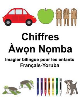 Paperback Français-Yoruba Chiffres Imagier bilingue pour les enfants [French] Book