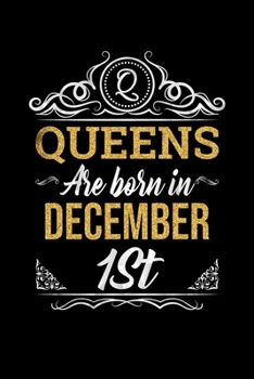 Queens Are Born In December 1st Notebook Birthday Gift: Lined Notebook / Journal Gift, 100 Pages, 6x9, Soft Cover, Matte Finish