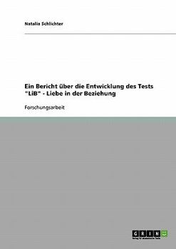 Paperback Ein Bericht über die Entwicklung des Tests "LiB" - Liebe in der Beziehung [German] Book