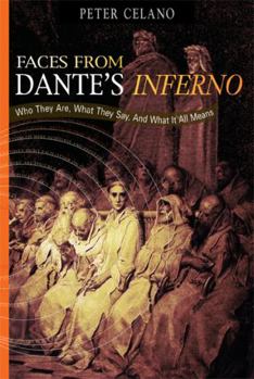 Paperback Faces from Dante's Inferno: Who they are, what they say, and what it all means Book