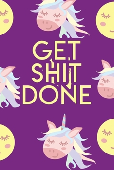 Paperback Get Shit Done: 2020 Dated Goal Planner Focus Weekly Monthly Book