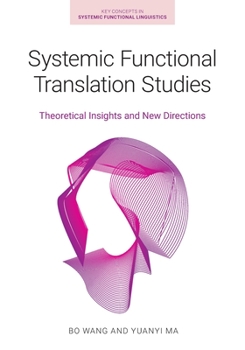 Paperback Systemic Functional Translation Studies: Theoretical Insights and New Directions Book