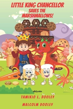 Paperback Little King Chancellor Saves the Marshmallows! Book