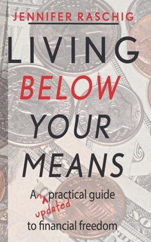 Paperback Living Below Your Means: An updated practical guide to financial freedom Book