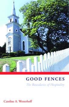 Paperback Good Fences: The Boundaries of Hospitality Book