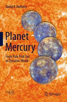 Hardcover Planet Mercury: From Pale Pink Dot to Dynamic World Book