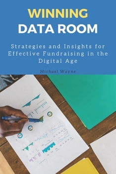 Paperback Winning Data Room: Strategies and Insights for Effective Fundraising in the Digital Age Book