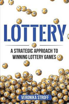 Paperback Lottery: A Strategic Approach to Winning Lottery Games Book