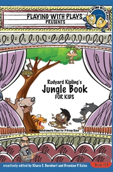 Paperback Rudyard Kipling's The Jungle Book for Kids: 3 Short Melodramatic Plays for 3 Group Sizes Book