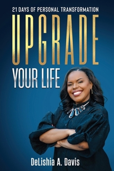 Paperback Upgrade Your Life: 21 Days of Personal Transformation Book
