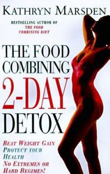 Paperback The Food Combining 2-Day Detox: Beat Weight Gain & Protect Your Health Book