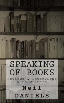 Paperback Speaking Of Books - Reviews & Interviews With Writers Book